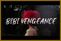 Bibi Vengeance Lyrics - Bibi Vengeance Translations