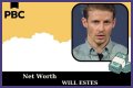 Will Estes Net Worth – How Much is Estes Worth?